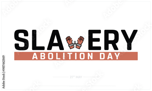 Slavery Abolition Day on white background, Typographic Design of Slavery Abolition Day, Vector Design of Slavery Abolition Day, Slavery Abolition Day Design