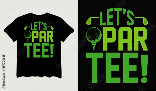 Let's par tee t-shirt design for t-shirt quotes or poster svg printable cut file