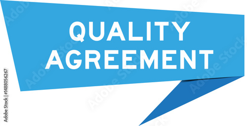Blue color speech banner with word quality agreement on white background
