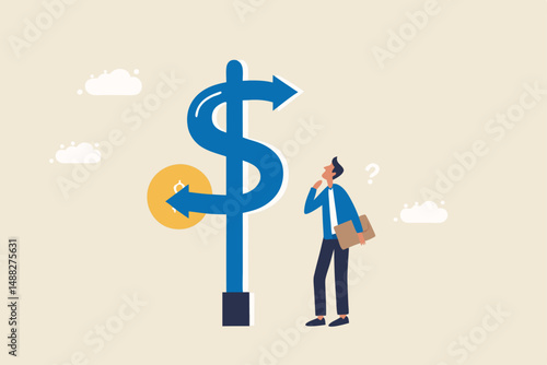 Money decision, investment choice or option to make profit, buy or rent, pay off debt or invest, select best earning asset, confused businessman investor hold money coin choose dollar direction signs.
