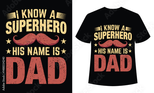 I know a superhero his name is dad father’s day t shirt design