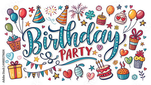 Birthday Party Lettering With Celebration Hand Drawn Elements Isolated On White Background