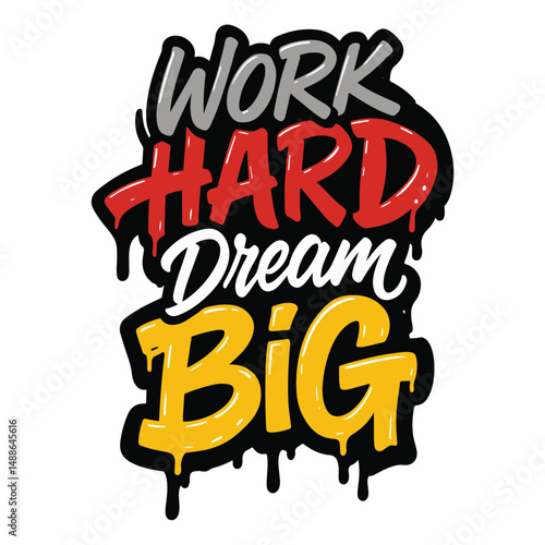 work hard dream big