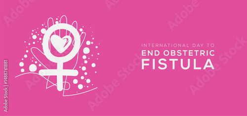 International Day to End Obstetric Fistula, held on 23 May.