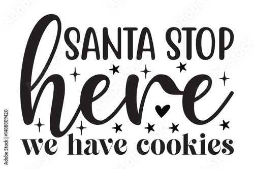 Santa stop here we have cookies ,svg design