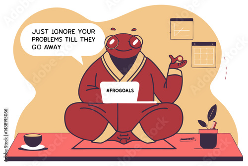 A cartoon frog, wearing glasses and a robe, sits cross-legged at a desk with a laptop displaying "#FROGOALS," holding a coin, and advising to "just ignore your problems till they go away" in a speech 