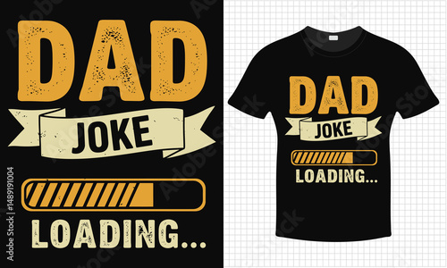 Dad Joke Loading.. Father's Day T-shirt Design | Typography lettering quote design | Father's Day Gift Idea With Funny Graphic Shirt | For Stickers, T-shirts, Mugs, Cap print