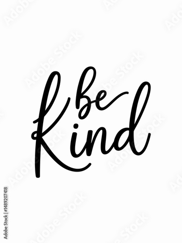 Be kind lettering design isolated on white background. Kindness concept vector illustration. Motivational design with continuous line calligraphy for tattoo, print, poster etc