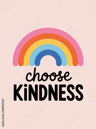 Choose kindness inspirational card with colorful rainbow and lettering. Lettering quote about kindness in bohemian style for prints, cards ,posters ,apparel etc. Be kind motivational vector 