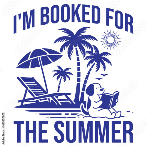I'm Booked For The Summer