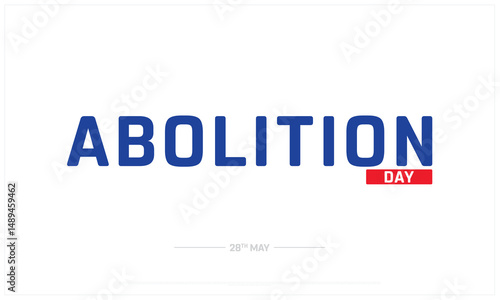 Abolition Day on white background, Typographic Design of Abolition Day, Vector Design of Abolition Day, Abolition Day Design