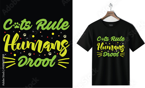 Cats Rule Humans Drool - Cat Typography T-Shirt Design