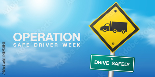 July is National Operation Safe Driver Week. Truck, sign and more. Great for posters, banners and social media. Blue sky background.
