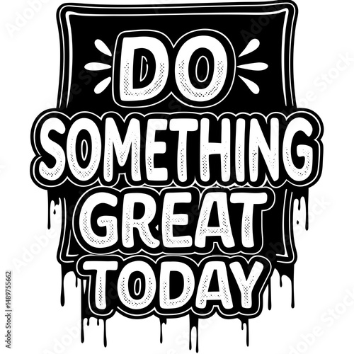 Vibrant graffiti-style typography saying "Do Something Great Today" for bold, urban digital designs.
