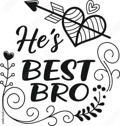 He is my best  bro for typogarphy Tshirt Design Print Ready eps cut   file  