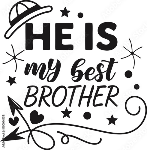 He is my best  bro for typogarphy Tshirt Design Print Ready eps cut   file  