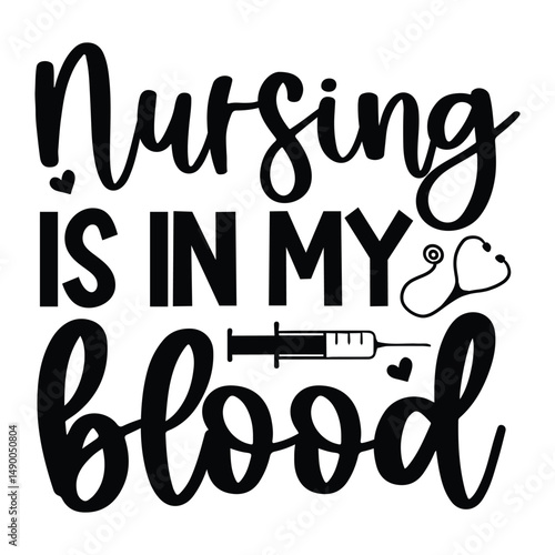 Nursing is in my blood SVG Art & Illustration