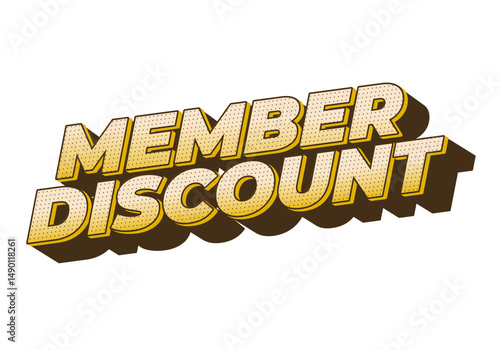 Member discount. Bold text effect for promotion design