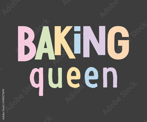 Baking queen, Trendy and playful baking lover t shirt graphic ideal for home bakers, pastry chefs, and anyone who loves to bake.