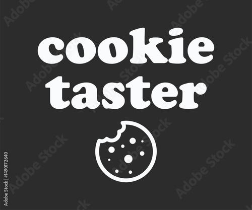 Cookie taster, Trendy and playful baking lover t shirt graphic ideal for home bakers, pastry chefs, and anyone who loves to bake