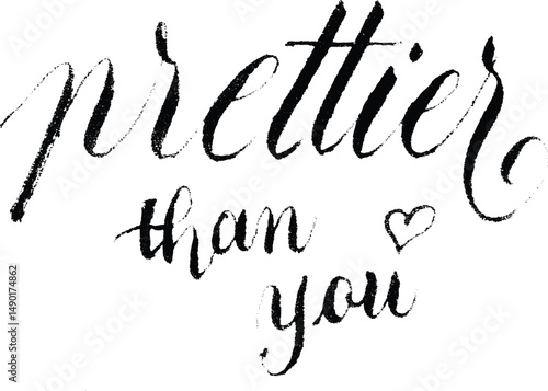 Tableau sur toile PRETTIER THAN YOU distressed brush lettering