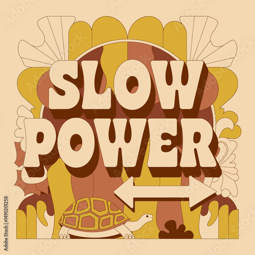 Retro 70s Style Slow Power Motivational Poster Tortoise Illustration Design Abstract Background Vintage Aesthetic Bold Typography Calm Peaceful Inspirational Art Positive Vibes Graphic Design Element 