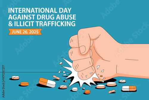 Fist Crushing Pills Symbolizing International Day Against Drug Abuse, June 26, Fight Against Drug Abuse and Illicit Trafficking