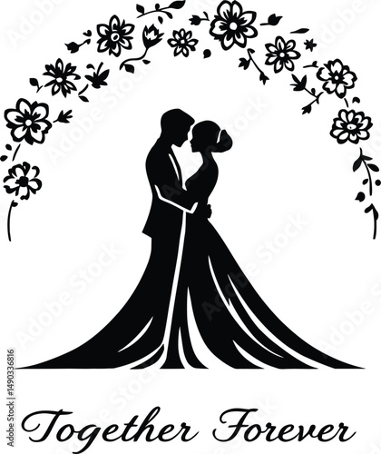 Wedding Celebration Silhouette Featuring a Couple in Elegant Wedding Attire Embracing Under a Floral Arch, Accompanied by the Sentimental Typography \"Together Forever,\" Representing Love, Commitment