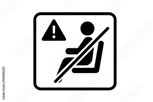 Warning sign indicating no one should be seated in the designated area for safety compliance