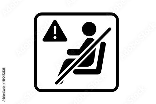 Warning sign indicating no one should be seated in the designated area for safety compliance