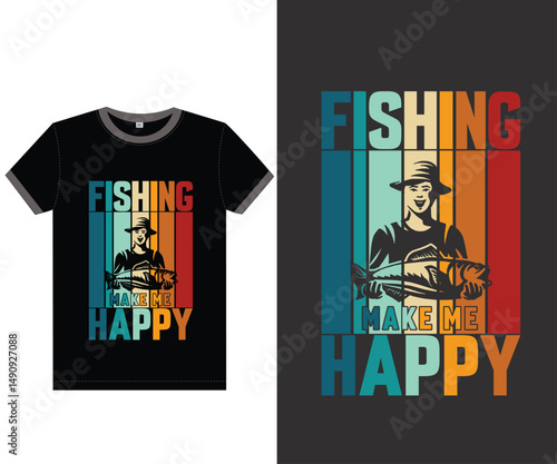 Fishing make Me Happy,  Unique Fishing t-shirt design.