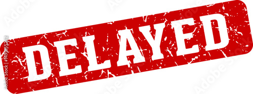 delayed rectangular sign. delayed stamp