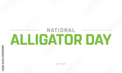 National Alligator Day on white background, Typographic Design of National Alligator Day, Vector Design of National Alligator Day, National Alligator Day Design