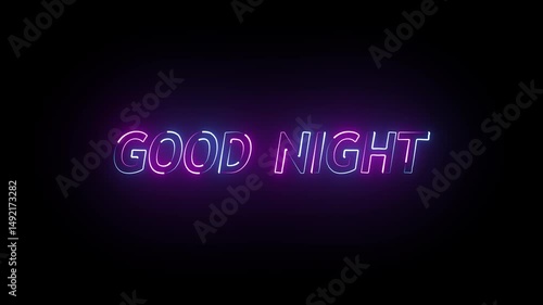 Glowing neon good night text icon animation on black background.Neon Text Animation Good Night Is Perfect For Couples or Friends.