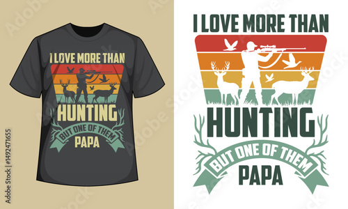 I love more than hunting but one of them papa T-Shirt