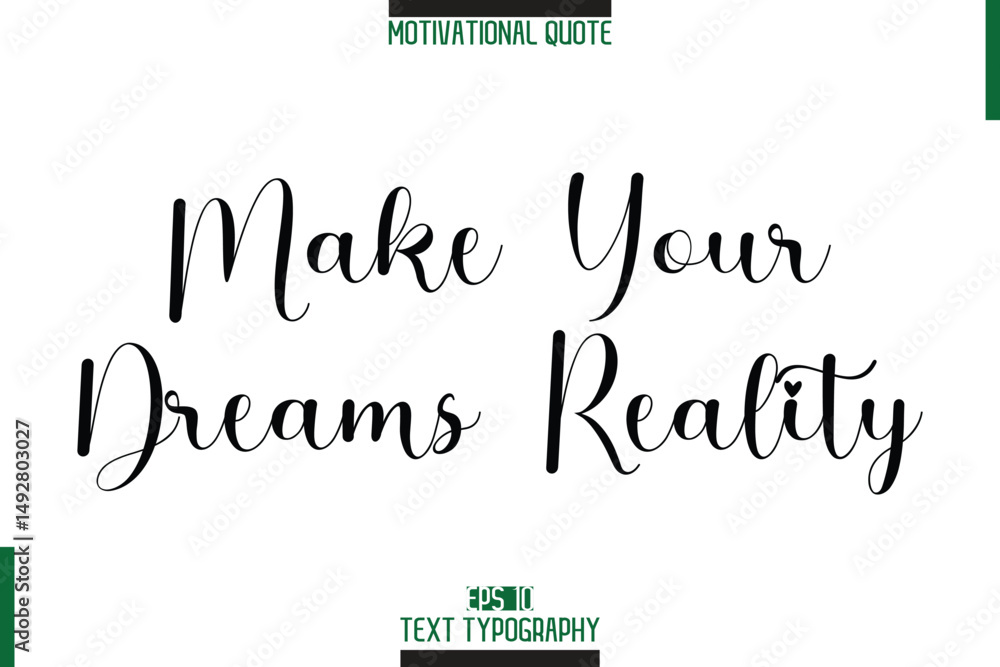 Fototapeta premium Make Your Dreams Reality Stylish Typography Text Motivational Phrase