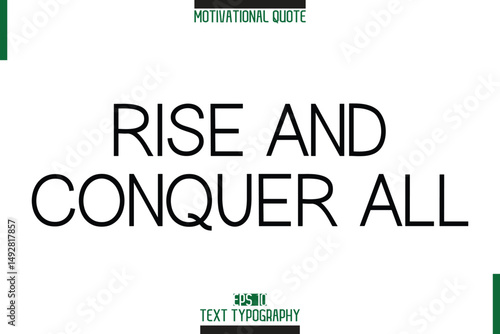 Rise And Conquer All Motivational Phrase Stylish Typography Text