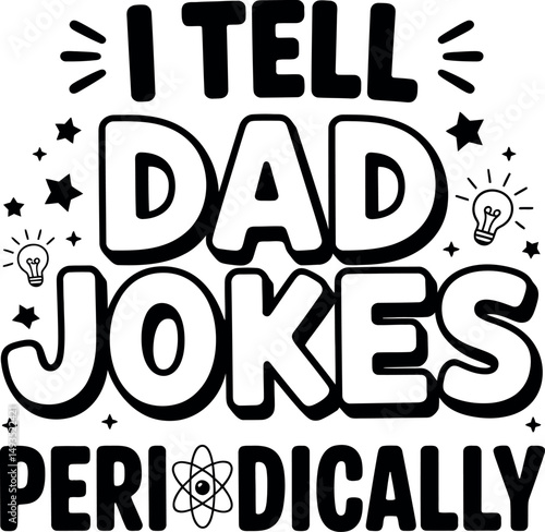I Tell Dad Jokes Periodically
 DAD svg design