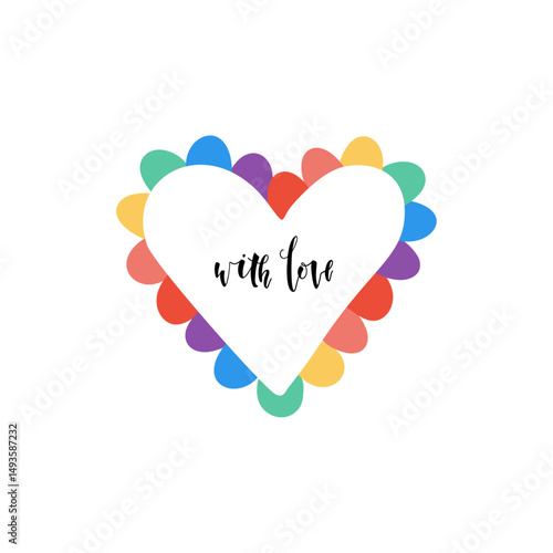 Rainbow heart with text With Love inside and bright multicoloured petals. LGBTQ+ pride design element. Handwritten calligraphy font. Perfect for Valentine's Day, pride celebrations, media posts.
