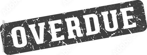 overdue rectangular sign. overdue stamp