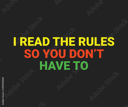 I read the rules so i don't have to, trendy gaming T shirt design featuring fun quotes and gamer graphics, perfect for console and PC players