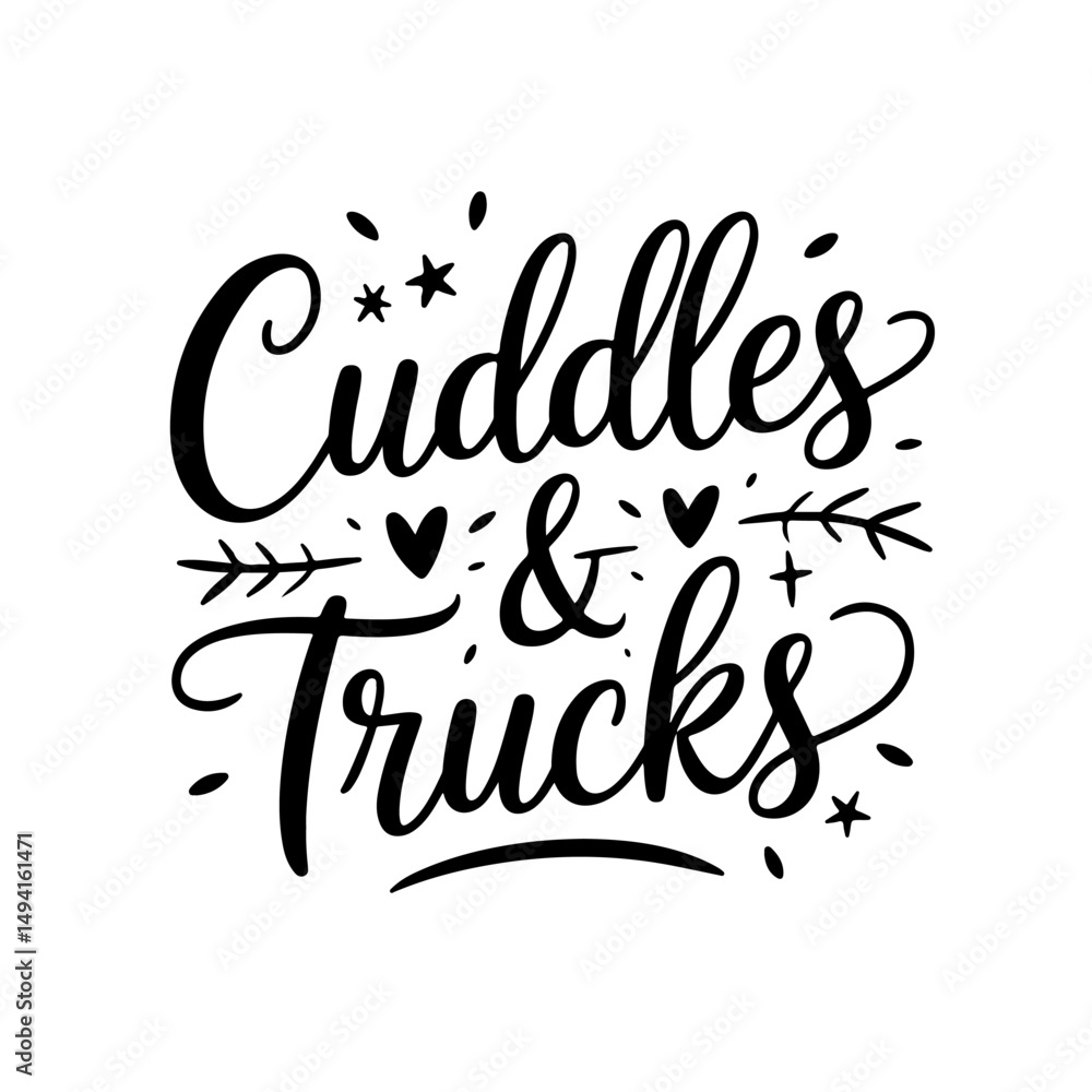 Naklejka premium Cuddles & Trucks. Baby Boy Quotes Vector Design Isolated on White Background