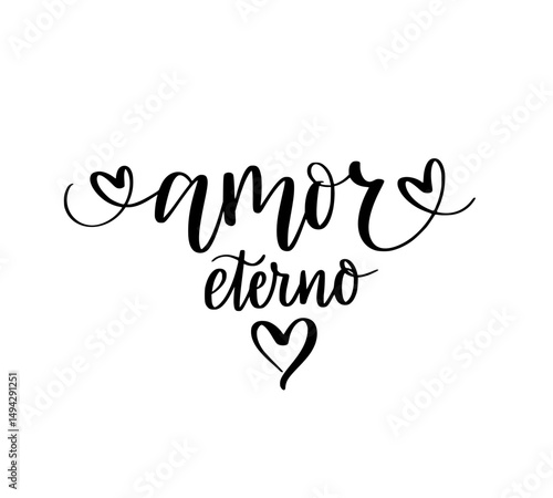 Amor eterno. Eternal love in Spanish. Vector design. Elegant calligraphy with a timeless, romantic feel. Perfect for wedding designs, anniversary cards, home decor, and printable wall art. Ready for d