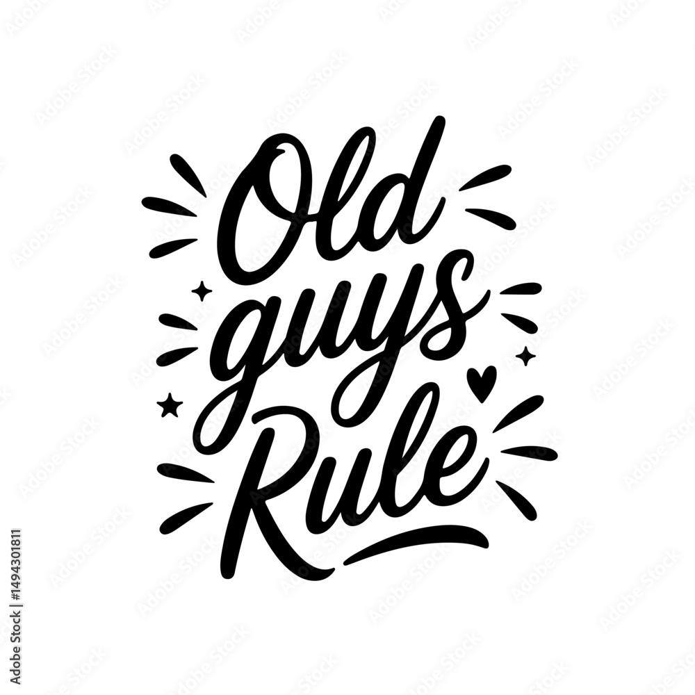 Naklejka premium Old Guys Rule. Grandpa Quotes Vector Design Isolated on White Background