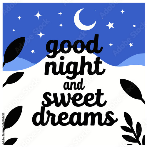 A nighttime scene illustration with the text "Good night and sweet dreams," featuring a crescent moon and stars.