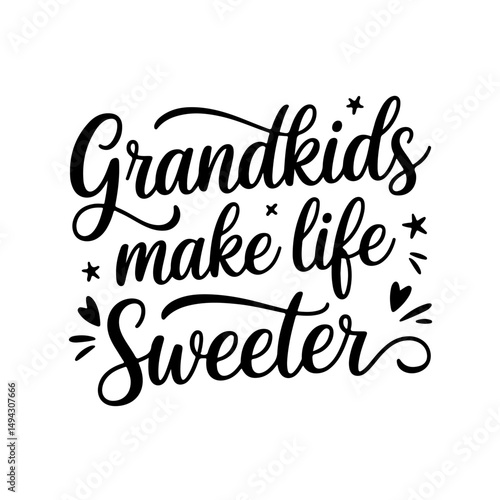 Grandkids Make Life Sweeter. Grandpa Quotes Vector Design Isolated on White Background