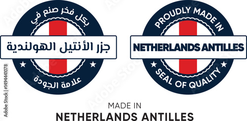 Made in Netherlands Antilles. Premium labels English and Arabic, stickers, pointer, badge and symbol of Netherlands Antilles flag icon. Collection vector illustration