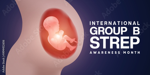 July is International Group B Strep Awareness Month. Baby and more. Great for posters, banners and social media. Dark background.