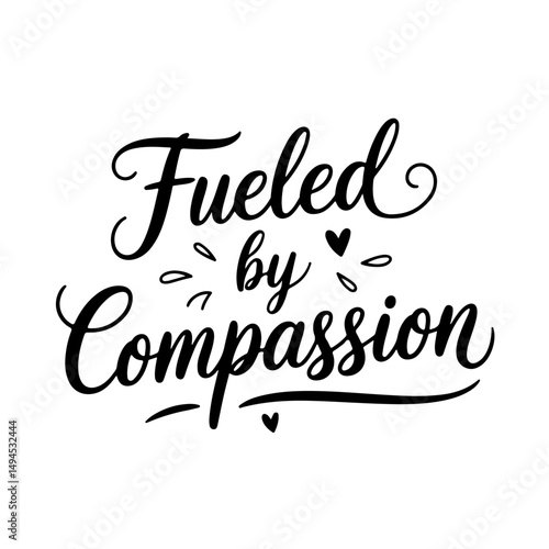 Fueled by Compassion. Nurse Quotes Vector Design Isolated on White Background