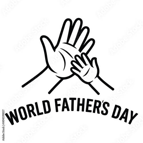  a large adult hand and a small child's hand high-fiving, symbolizing fatherhood, bold arched text below reading 'WORLD FATHER'S DAY